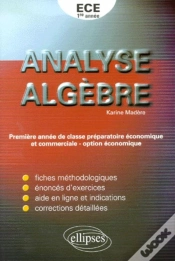 Capa do artigo Analyse, Algèbre - Exercices Corrigés De Mathématiques Pour La Première Année De Classe Préparatoire Ece