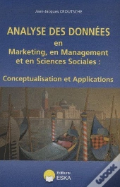 Analyse De Données En Marketing, En Management Et En Sciences Sociales : Conceptualisation Et Applications