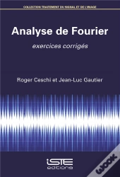 Analyse De Fourier ; Exercices Corrigés