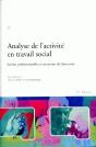 Analyse De L'Activité En Travail Social ; Actions Professionnelles Et Situations De Formation - Preview