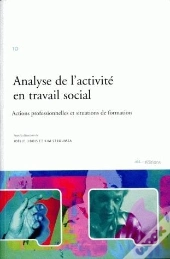 Analyse De L'Activité En Travail Social ; Actions Professionnelles Et Situations De Formation