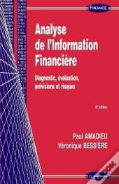 Analyse De L'Information Financière ; Diagnostic, Évaluation, Prévisions Et Risques (2e Édition)