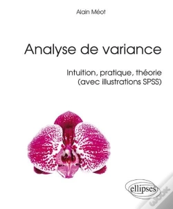 Capa do artigo Analyse De Variance - Intuition, Pratique, Théorie (Avec Exemples Spss)