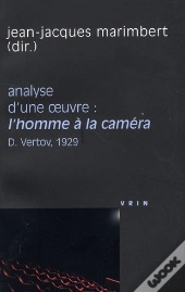 Analyse D'Une Oeuvre : L'Homme À La Caméra ; D.Vertov, 1929