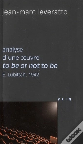 Analyse D'Une Oeuvre ; To Be Or Not To Be (E. Lubitsch, 1942)