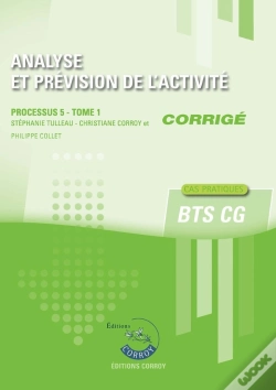 Capa do artigo Analyse Et Prévision De L'Activité Tome 1 : Corrigé ; Bts Cg, Processus 5 ; Cas Pratiques