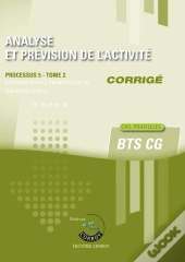 Analyse Et Prévision De L'Activité Tome 2 ; Corrigé ; Bts Cg ; Processus 5