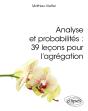 Analyse Et Probabilités : 39 Leçons Pour L'Agrégation - Preview