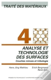 Analyse Et Technologie Des Surfaces ; Traité Des Matériaux Tome 4