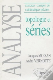 Capa do artigo Analyse - (Exercices Corrigés De Mathématiques Spéciales) - Topologie Et Séries