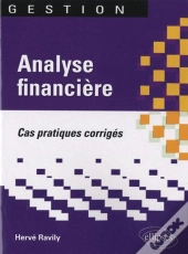 Analyse Financière. Cas Pratiques Corrigés