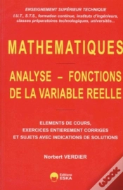 Capa do artigo Analyse, Fonctions De La Variable Réelle Éléments De Cours, Exercices Entièrement Corrigés Et Sujets Avec Indications De Solutions : Enseignement Supérieur Technique (Iut, Sts...)