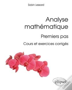 Capa do artigo Analyse Mathématique : Premiers Pas - Cours Et Exercices Corrigés