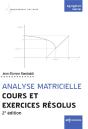 Analyse Matricielle ; Cours Et Exercices Résolus (2e Édition) - Preview