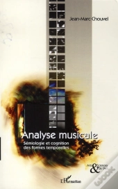 Analyse Musicale ; Sémiologie Et Cognition Des Formes Temporelles