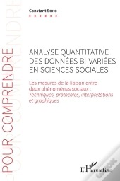 Analyse Quantitative Des Données Bi-Variées En Sciences Sociales ; Les Mesures De La Liaison Entre Deux Phénomènes Sociaux : Techniques, Protocoles, Interprétations Et Graphiques