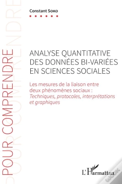 Capa do artigo Analyse Quantitative Des Données Bi-Variées En Sciences Sociales ; Les Mesures De La Liaison Entre Deux Phénomènes Sociaux : Techniques, Protocoles, Interprétations Et Graphiques