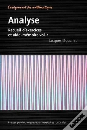 Analyse ; Recueil D'Exercices Et Aide-Memoire T.1