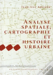 Analyse Spatiale, Cartographie Et Histoire Urbaine