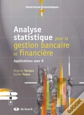Analyse Statistique Pour La Gestion Bancaire Et Financière ; Applications Avec R