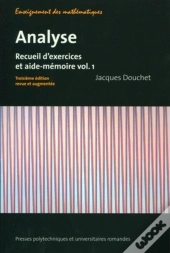 Analyse Tome 1 ; Recueil D'Exercices Et Aide-Mémoire (3e Édition)