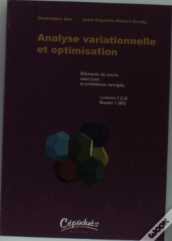 Capa do artigo Analyse Variationnelle Et Optimisation ; Éléments De Cours, Exercices Et Problèmes Corrigés ; Licence 3 (L3) ; Master 1 (M1)