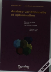 Capa do artigo Analyse Variationnelle Et Optimisation ; Éléments De Cours, Exercices Et Problèmes Corrigés ; Licence 3 (L3) ; Master 1 (M1)