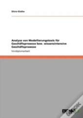 Analyse Von Modellierungstools Far Geschaã‚Â¤Ftsprozesse Bzw. Wissensintensive Geschaã‚Â¤Ftsprozesse