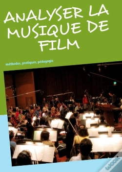 Capa do artigo Analyser La Musique De Film ; Méthodes, Pratiques, Pédagogie