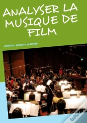 Capa do artigo Analyser La Musique De Film ; Méthodes, Pratiques, Pédagogie