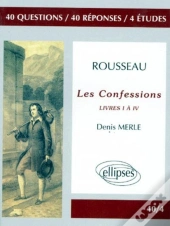 Analyses Et Reflexions Sur Les Confessions Livres I A Iv De Rpousseau