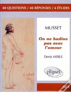 Capa do artigo Analyses Et Reflexions Sur On Ne Badine Pas Avec L'Amour De Musset