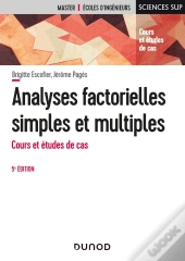 Analyses Factorielles Simples Et Multiples : Cours Et Études De Cas (5e Édition)