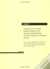 Analyses For The Initial Implementation Of The Inpatient Rehabilitation Facility Prospective Payment System