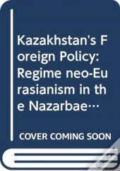 Analysing Kazakhstan'S Foreign Policy