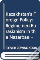 Analysing Kazakhstan'S Foreign Policy