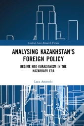 Analysing Kazakhstan'S Foreign Policy