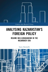 Analysing Kazakhstan'S Foreign Policy