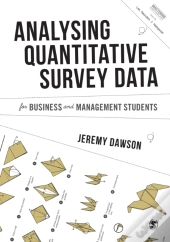 Analysing Quantitative Survey Data For Business And Management Students