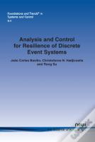 Analysis And Control For Resilience Of Discrete Event Systems