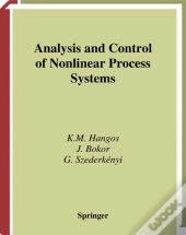 Analysis And Control Of Nonlinear Process Systems