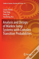 Analysis And Design Of Markov Jump Systems With Complex Transition Probabilities