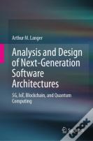 Analysis And Design Of Next-Generation Software Architectures
