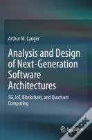 Analysis And Design Of Next-Generation Software Architectures