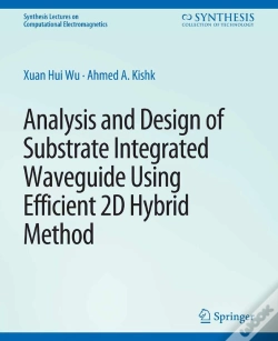 Capa do artigo Analysis And Design Of Substrate Integrated Waveguide Using Efficient 2d Hybrid Method