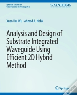 Capa do artigo Analysis And Design Of Substrate Integrated Waveguide Using Efficient 2d Hybrid Method