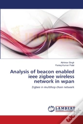 Analysis Of Beacon Enabled Ieee Zigbee W