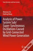 Analysis Of Power System Sub/Super-Synchronous Oscillations Caused By Grid-Connected Wind Power Generation