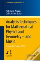 Analysis Techniques For Mathematical Physics And Geometry Â€“ And Music