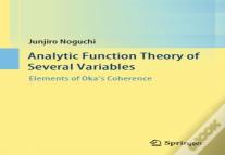 Analytic Function Theory Of Several Variables